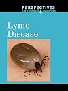 Lyme Disease (Perspectives on Diseases & Disorders)