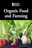 Organic Food And Farmng Introducing Issues With Opposing Viewpoints