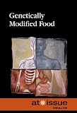 Genetically Modified Food At Issue