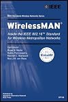 WirelessMAN: Inside the IEEE 802.16 Standard for Wireless Metropolitan Area Networks