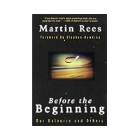 Before the Beginning : Our Universe and Others