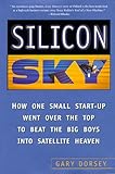 Silicon Sky How One Small Startup Went Over The Top To Beat The Big Boys Into Satellite Heaven