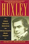 Huxley: From Devil's Disciple to Evolution's High Priest
