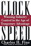 Clockspeed : Winning Industry Control in the Age of Temporary Advantage