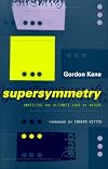 Supersymmetry : Unveiling the Ultimate Laws of Nature