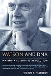 Watson and DNA: Making a Scientific Revolution