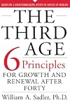 The Third Age: Six Principles for Personal Growth and Rejuvenation after Forty