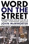 Word on the Street: Debunking the Myth of "Pure" Standard English