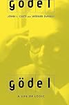 Gödel: A Life of Logic, the Mind, and Mathematics