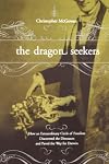 The Dragon Seekers: How an Extraordinary Circle of Fossilists Discovered the Dinosaurs and Paved the Way for Darwin