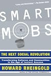 Smart Mobs: The Next Social Revolution