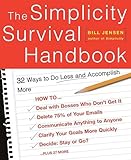 The Simplicity Survival Handbook 32 Ways To Do Less And Accomplish More