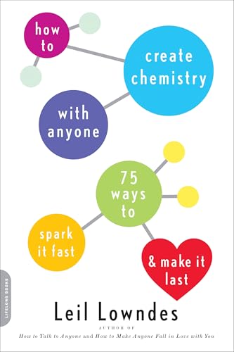 How to Create Chemistry with Anyone: 75 Ways to Spark It Fast -- and Make It Last book cover