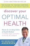 Discover Your Optimal Health: The Guide to Taking Control of Your Weight, Your Vitality, Your Life