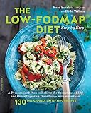 The Lowfodmap Diet Step By Step A Personalized Plan To Relieve The Symptoms Of Ibs And Other Digestive Disorders With More Than 130 Deliciously Satisfying Recipes