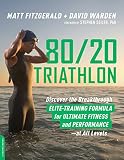 8020 Triathlon Discover The Breakthrough Elitetraining Formula For Ultimate Fitness And Performance At All Levels