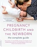 Pregnancy Childbirth And The Newborn The Complete Guide