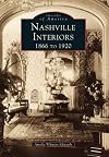 Nashville Interiors, 1866 to 1920 (Images of America: Tennessee)