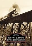 Boston & Maine in the 20th Century (Images of Rail)