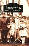 Brunswick: The City by the Sea (GA) (Images of America)