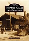 Paradise Valley on the Yellowstone (MT) (Images of America)