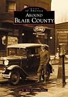 Around Blair County (PA) (Images of America)