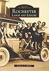 Rochester: Labor and Leisure