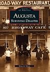 Augusta: Surviving Disaster (GA) (Images of America)