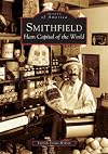 Smithfield: Ham Capital of the World