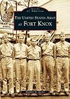 The United States Army at Fort Knox (KY) (Images of America)