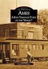 Ames: A Ride Through Town On The "Dinkey"