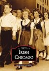 Irish Chicago (Images of America: Illinois)
