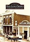 San Luis Obispo: A History in Architecture (CA) (Images of America)