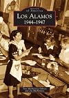 Los Alamos: 1944-1947 (NM) (Images of America)