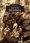 Around Murphys (CA) (Images of America)