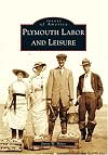 Plymouth Labor and Leisure (MA) (Images of America)