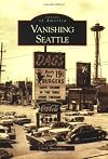 Vanishing Seattle (WA) (Images of America)