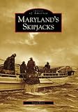 Marylands Skipjacks Images Of America