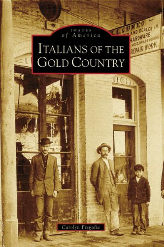 Italians of the Gold Country (By: Carolyn Fregulia) cover