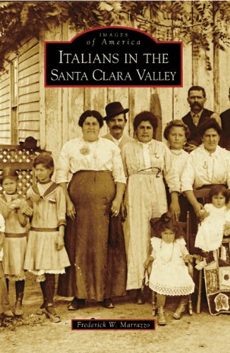 Italians in the Santa Clara Valley (By: Frederick W. Marrazzo) cover