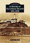 A History of Alcatraz Island, 1853-2008