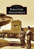Forgotten Albuquerque Images Of America