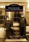 Pennsylvania's Coal and Iron Police (Images of America)