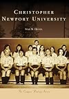 CHRISTOPHER NEWPORT UNIVERSITY (VA) (Campus History Series)