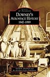 Downey's Aerospace History:: 1947-1999 (Images of Aviation)