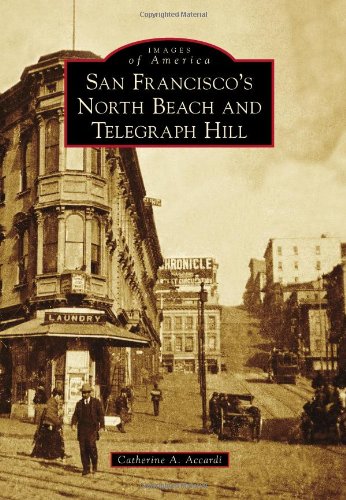 San Francisco's North Beach and Telegraph Hill (By: Catherine A. Accardi) cover