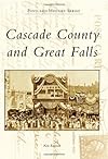 Cascade County and Great Falls (Postcard History)