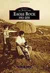 Eagle Rock: 1911-2011