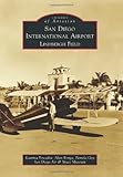 San Diego International Airport, Lindbergh Field (Images of Aviation)