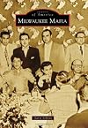 Milwaukee Mafia (Images of America)